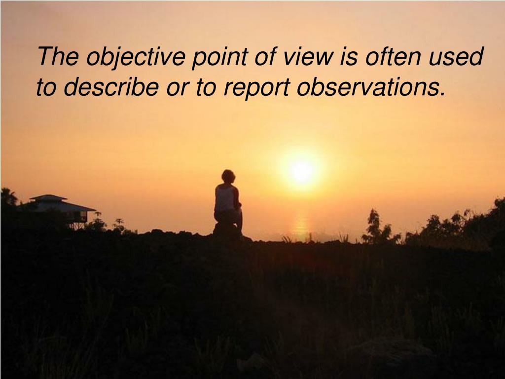 PPT A GPAW on the Objective Point of View by Sue Stindt