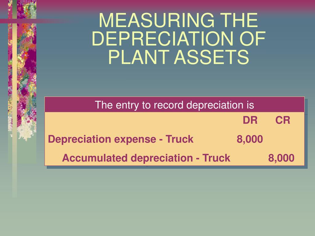 PPT MEASURING THE DEPRECIATION OF PLANT ASSETS PowerPoint