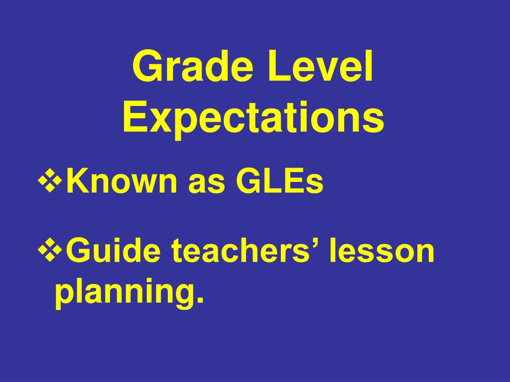 PPT An Introduction to the Grade Level Expectations (GLEs) PowerPoint Presentation ID250341