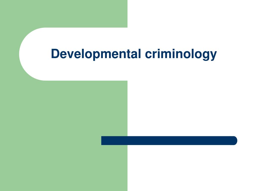 PPT Developmental criminology PowerPoint Presentation, free download