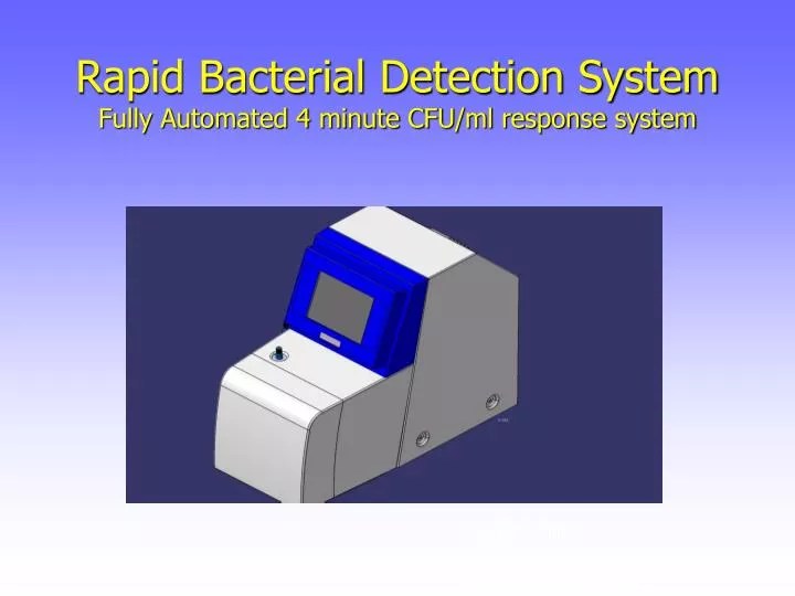 PPT Rapid Bacterial Detection System Fully Automated 4 minute CFU/ml response system