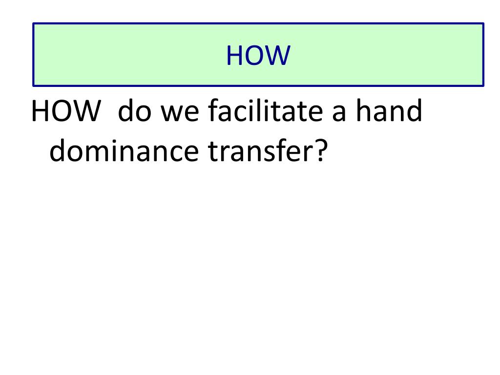 PPT Hand Dominance Retraining following polytrauma or limb loss PowerPoint Presentation ID
