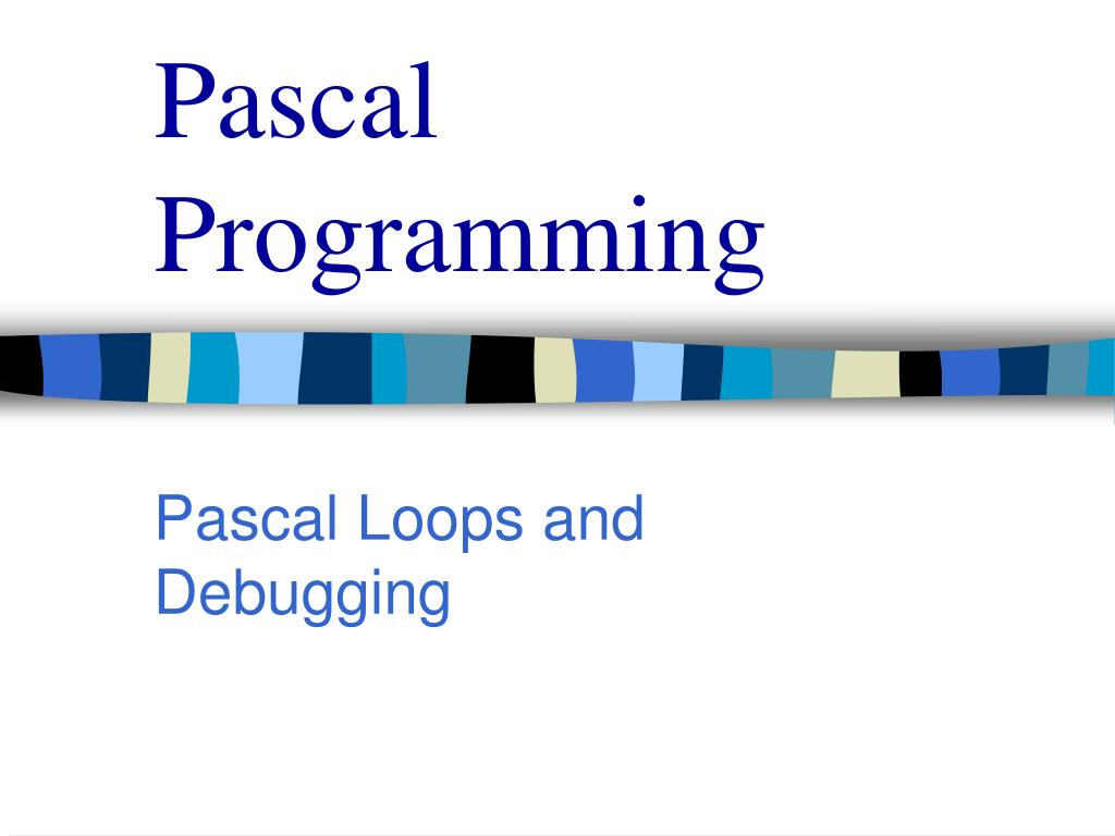 PPT Pascal Programming PowerPoint Presentation, free download ID26298