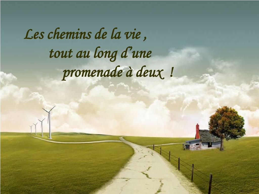 PPT Les chemins de la vie , tout au long d’une promenade à deux