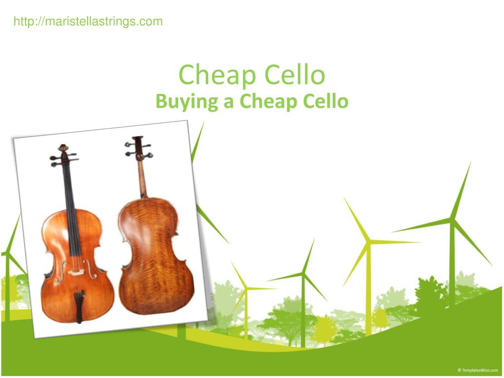 PPT Cheap Cello Buying a Cheap Cello PowerPoint Presentation, free