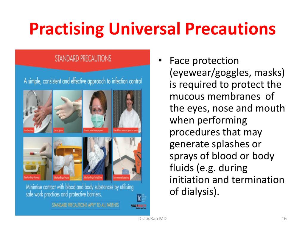 Universal precautions & general safety guidelines.— 3 what is your agency's infection control plan? PPT - Human Safety in Dialysis Units PowerPoint ...