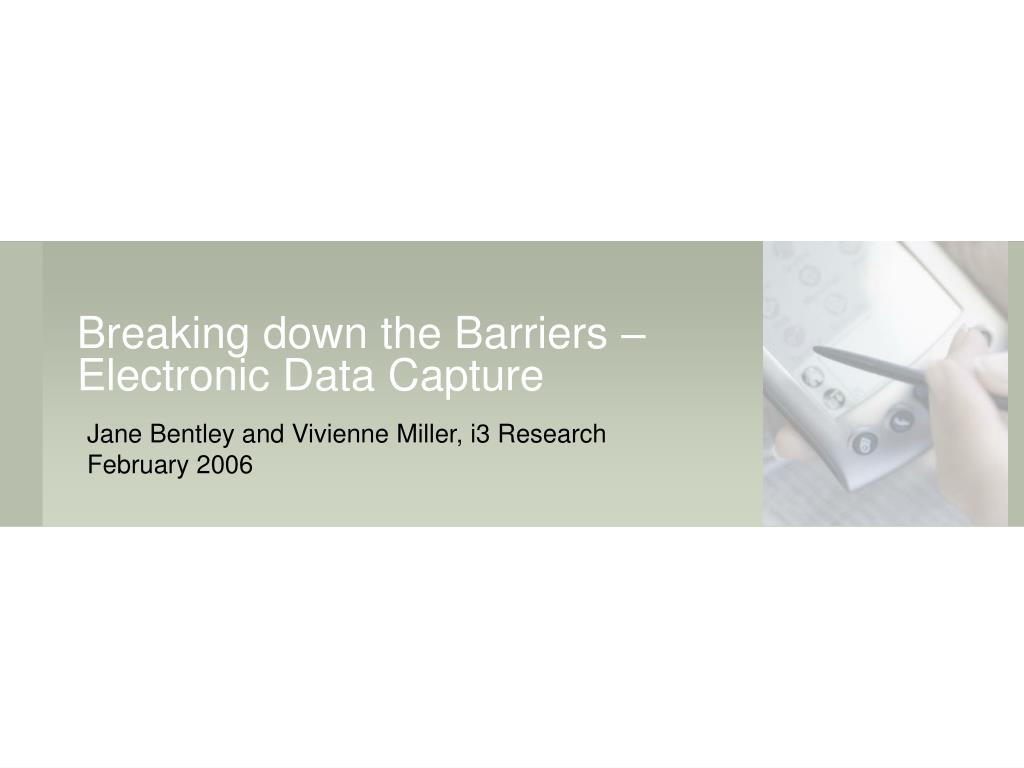 PPT Breaking down the Barriers Electronic Data Capture