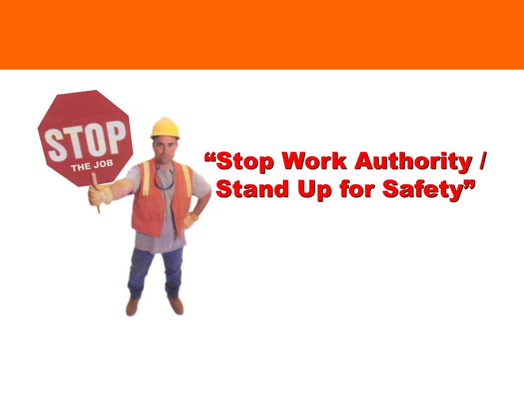 PPT “Stop Work Authority / Stand Up for Safety” PowerPoint
