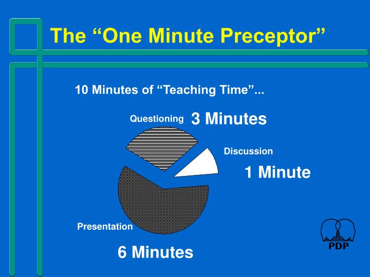 PPT The “One Minute Preceptor” Time Efficient Teaching in Clinical
