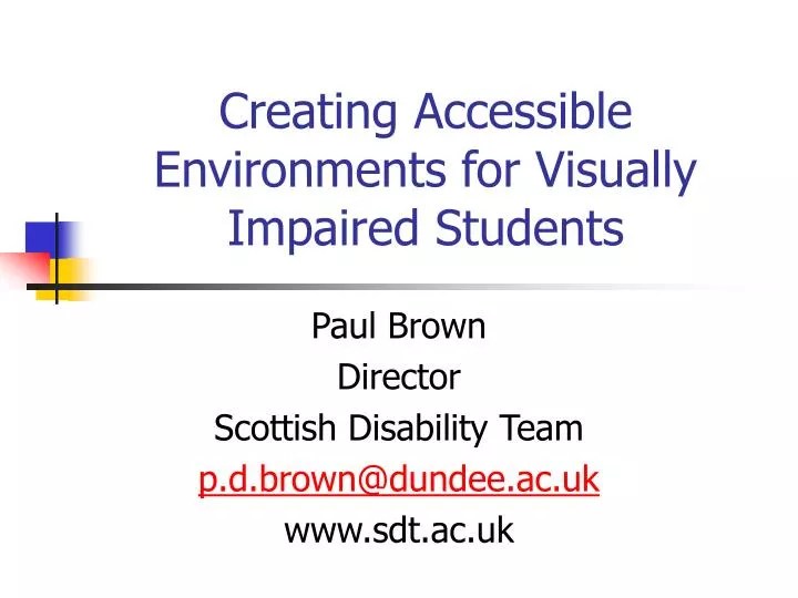 PPT Creating Accessible Environments for Visually Impaired Students