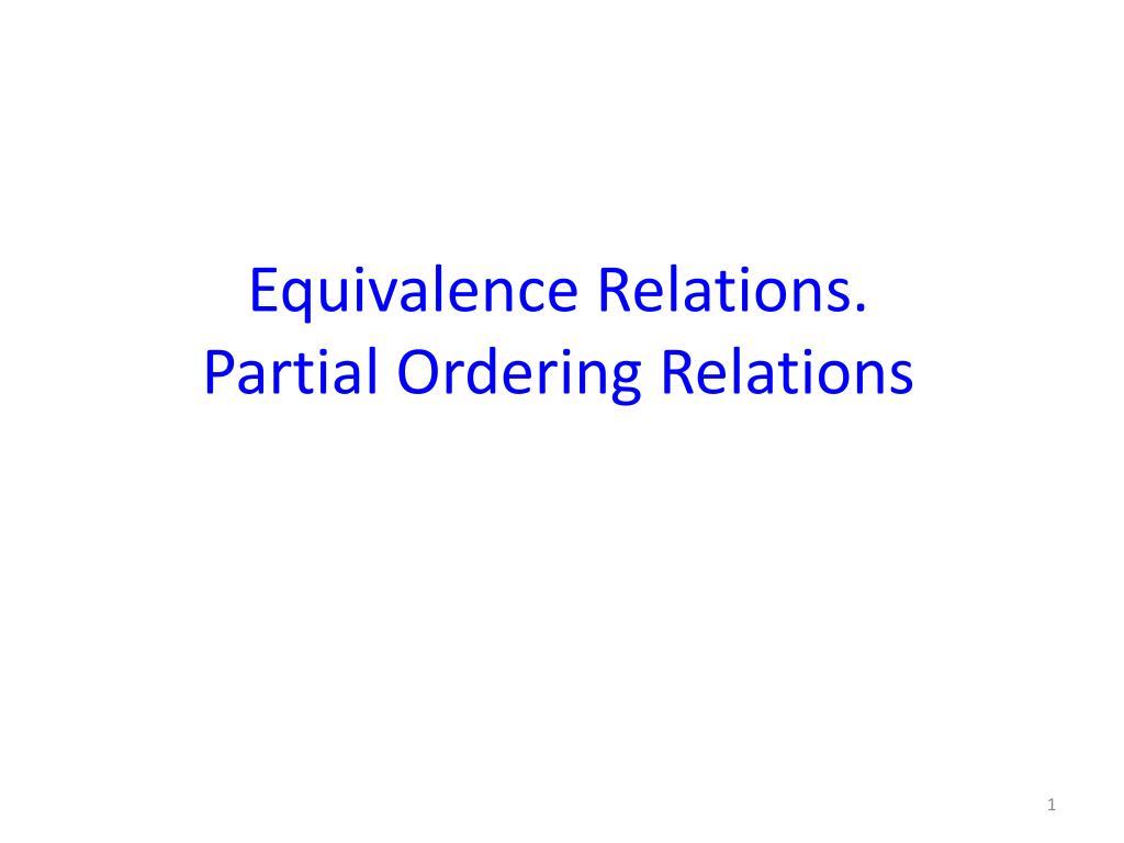 PPT Equivalence Relations. Partial Ordering Relations PowerPoint