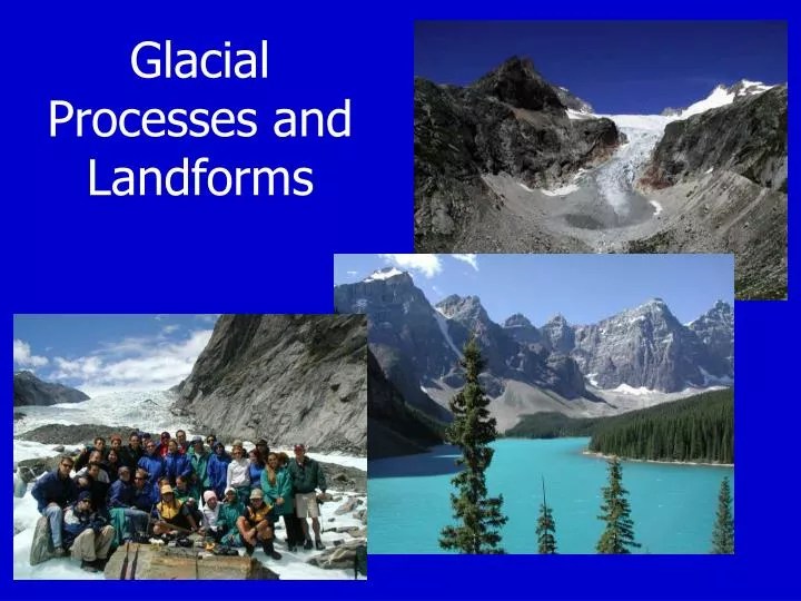 PPT Glacial Processes and Landforms PowerPoint
