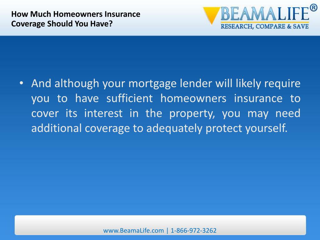 PPT How Much Homeowners Insurance Coverage Should You Have PowerPoint