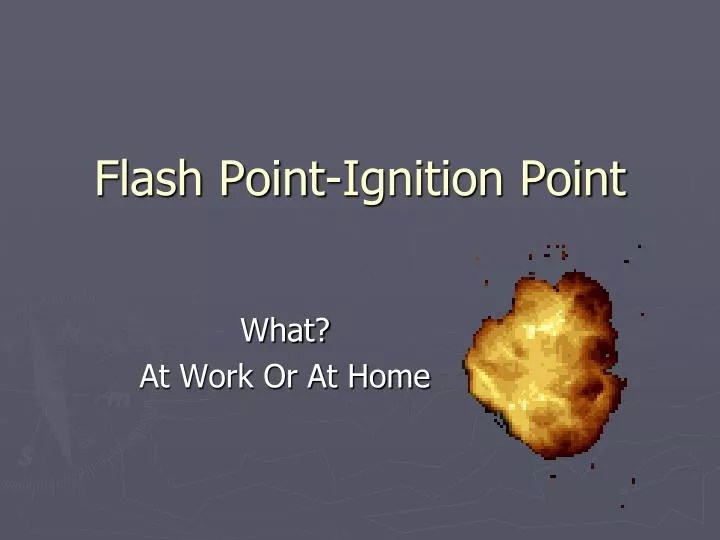 PPT Flash PointIgnition Point PowerPoint Presentation ID310797