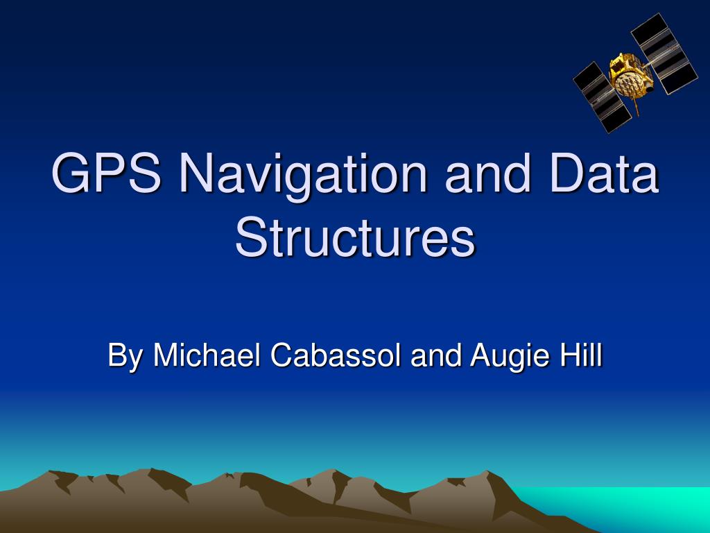 PPT GPS Navigation and Data Structures PowerPoint Presentation, free