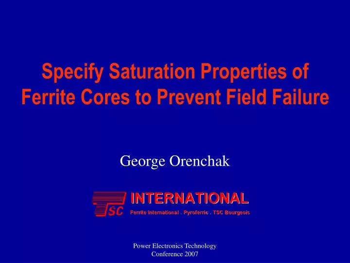 PPT Specify Saturation Properties of Ferrite Cores to Prevent Field
