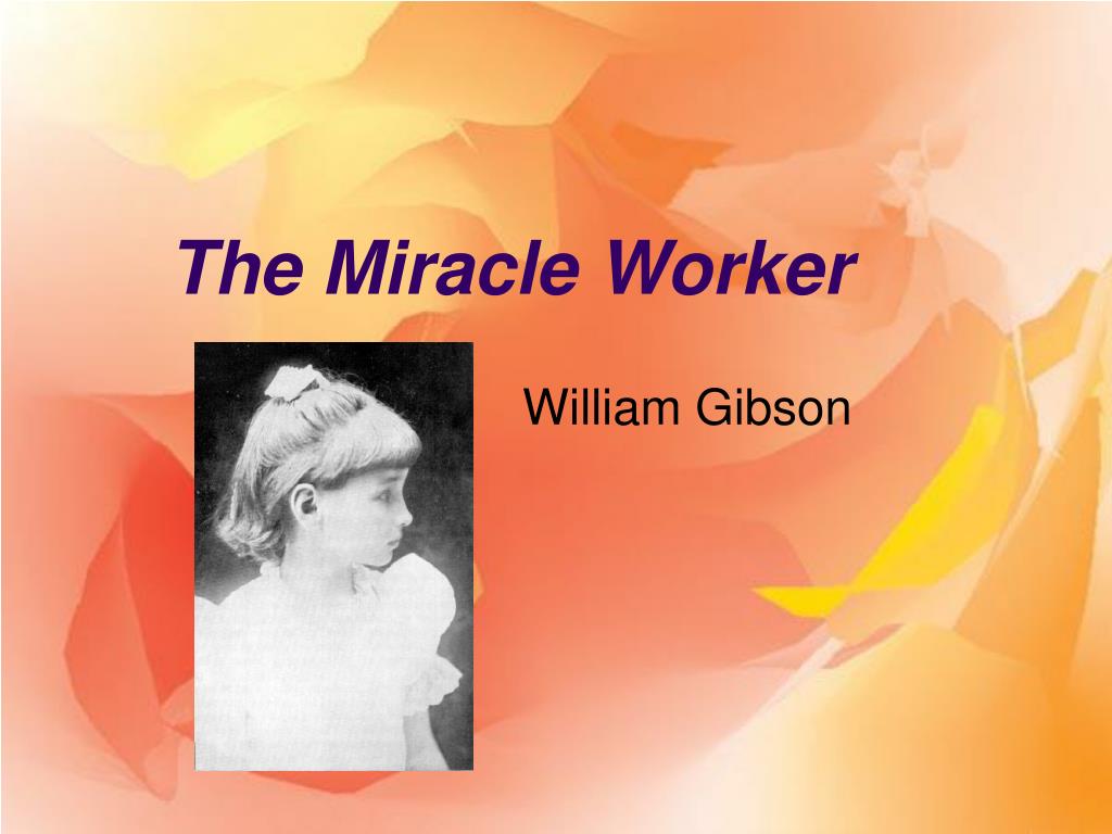 PPT The Miracle Worker PowerPoint Presentation, free download ID331979
