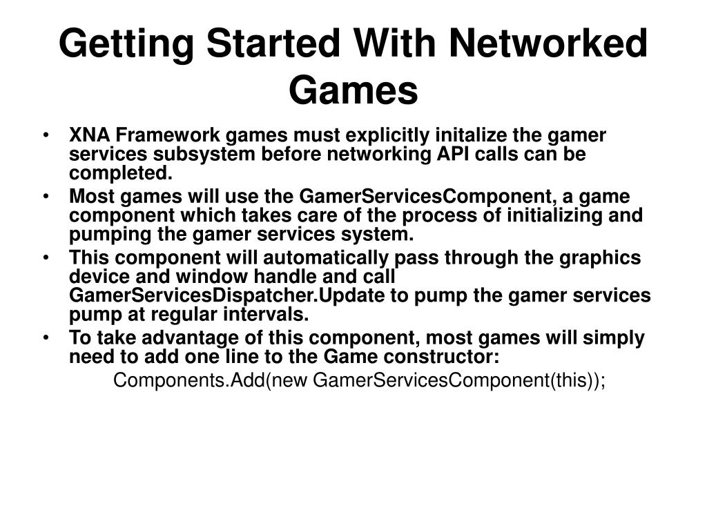 PPT Network Games in XNA msdn2.microsoft/enus/library/bb975801.aspx