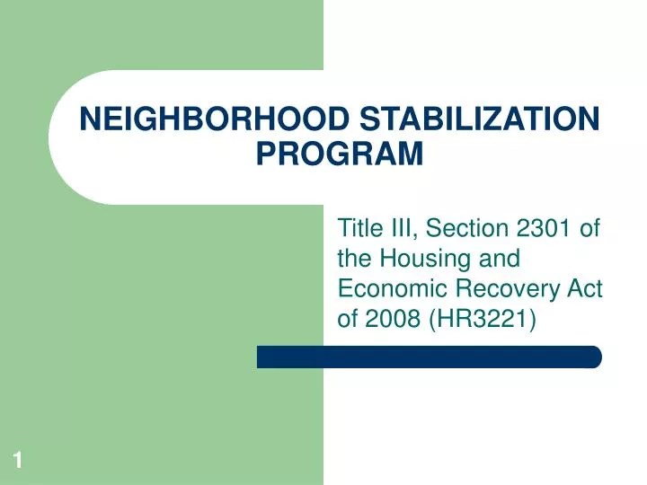 PPT NEIGHBORHOOD STABILIZATION PROGRAM PowerPoint Presentation, free