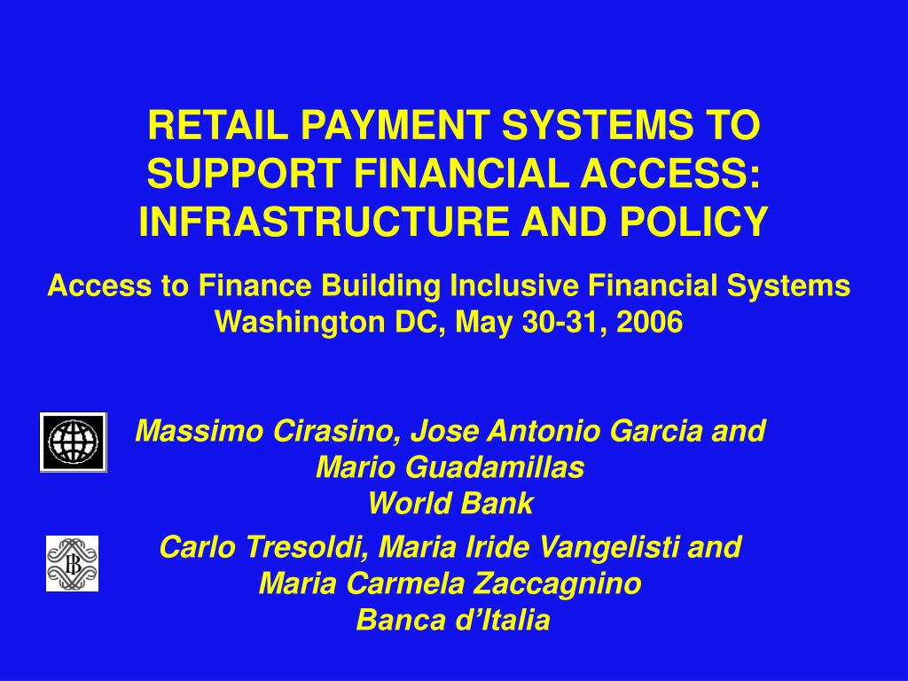 PPT RETAIL PAYMENT SYSTEMS TO SUPPORT FINANCIAL ACCESS
