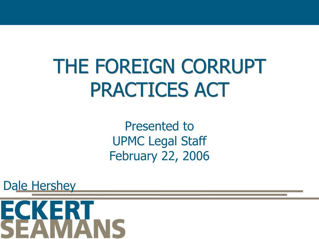 PPT THE FOREIGN CORRUPT PRACTICES ACT PowerPoint Presentation, free