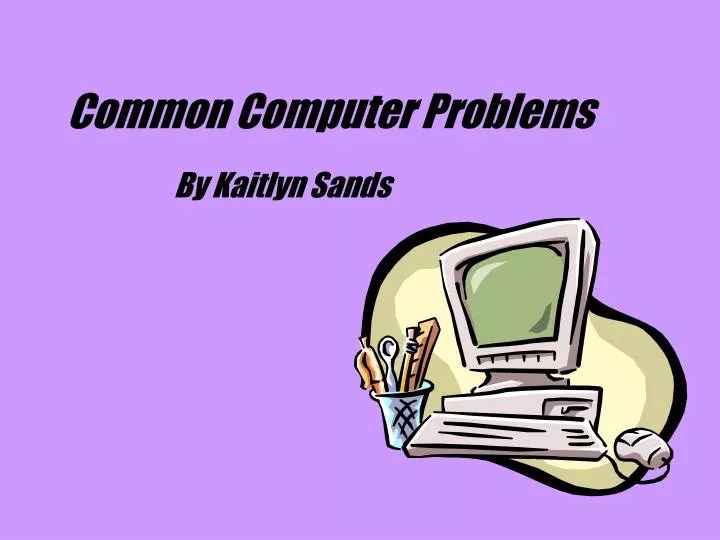 PPT Common Computer Problems PowerPoint Presentation, free download PPT Common Computer Problems PowerPoint Presentation, free download