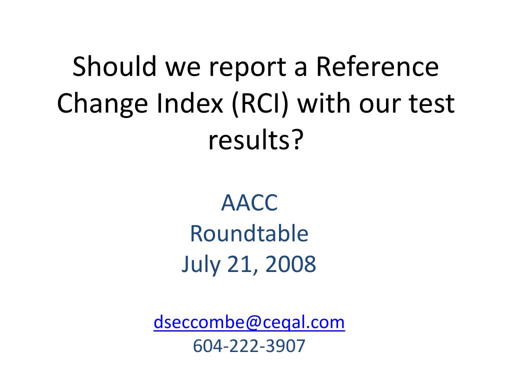 PPT Should we report a Reference Change Index (RCI) with our test