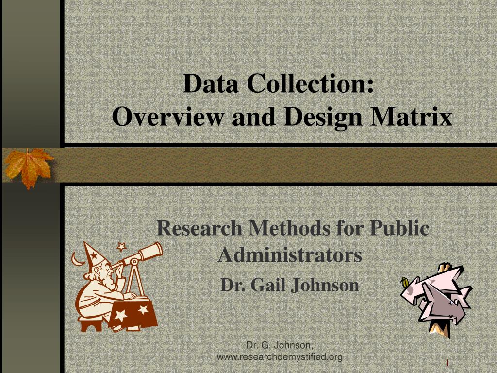 PPT Data Collection Overview and Design Matrix PowerPoint