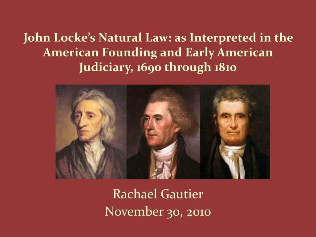 PPT John Locke’s Natural Law as Interpreted in the American Founding
