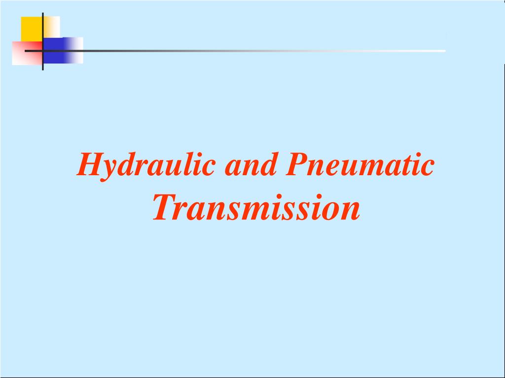 PPT Hydraulic and Pneumatic Transmission PowerPoint Presentation