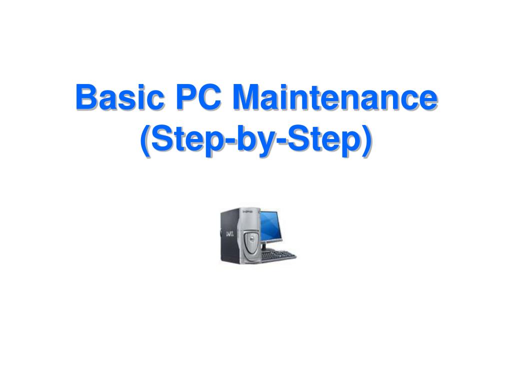 PPT Basic PC Maintenance (StepbyStep) PowerPoint Presentation, free