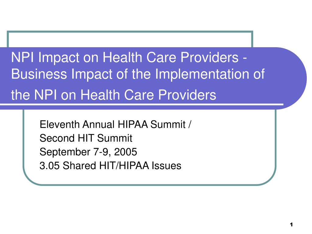 PPT NPI Impact on Health Care Providers Business Impact of the