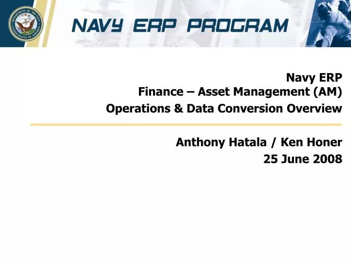 PPT Navy ERP Finance Asset Management (AM) Operations & Data