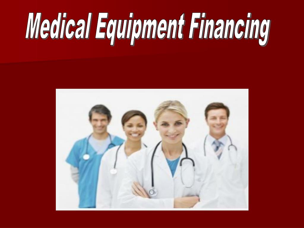 PPT Medical Equipment Financing PowerPoint Presentation, free