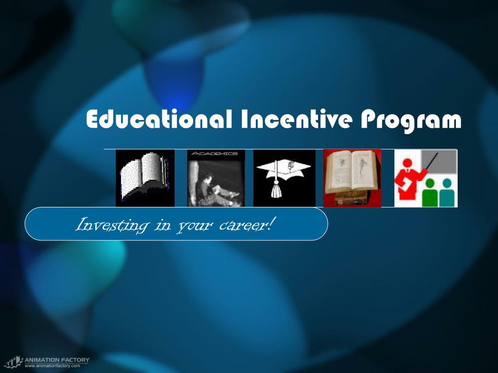 PPT Educational Incentive Program PowerPoint Presentation, free