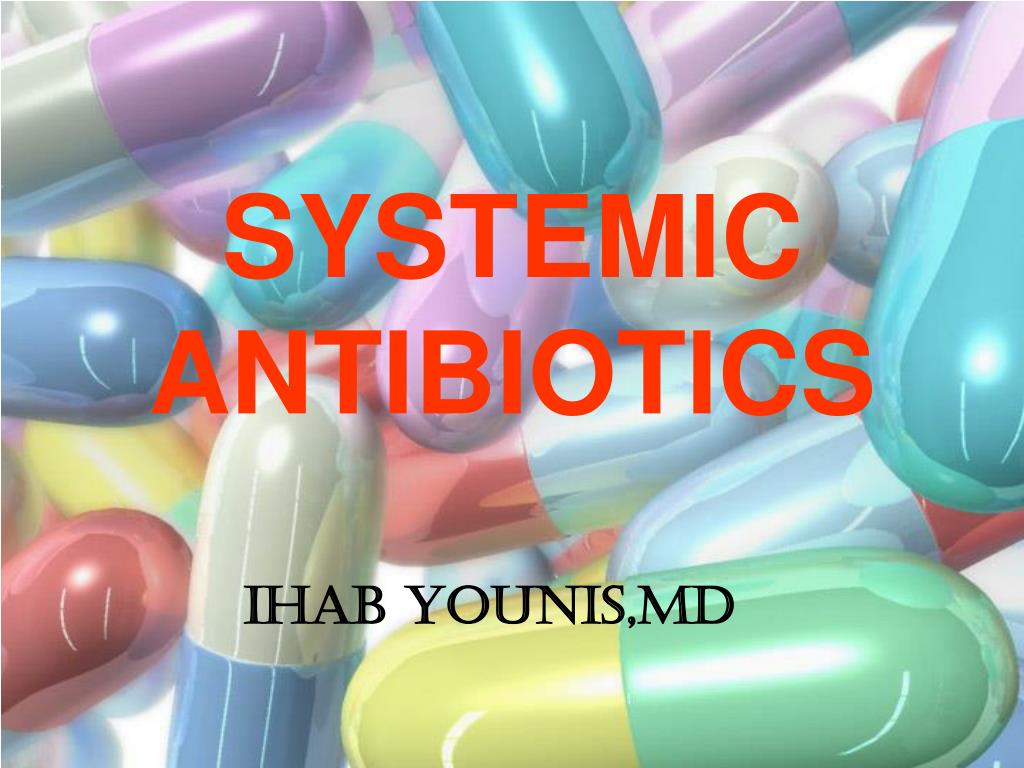PPT SYSTEMIC ANTIBIOTICS PowerPoint Presentation, free download ID