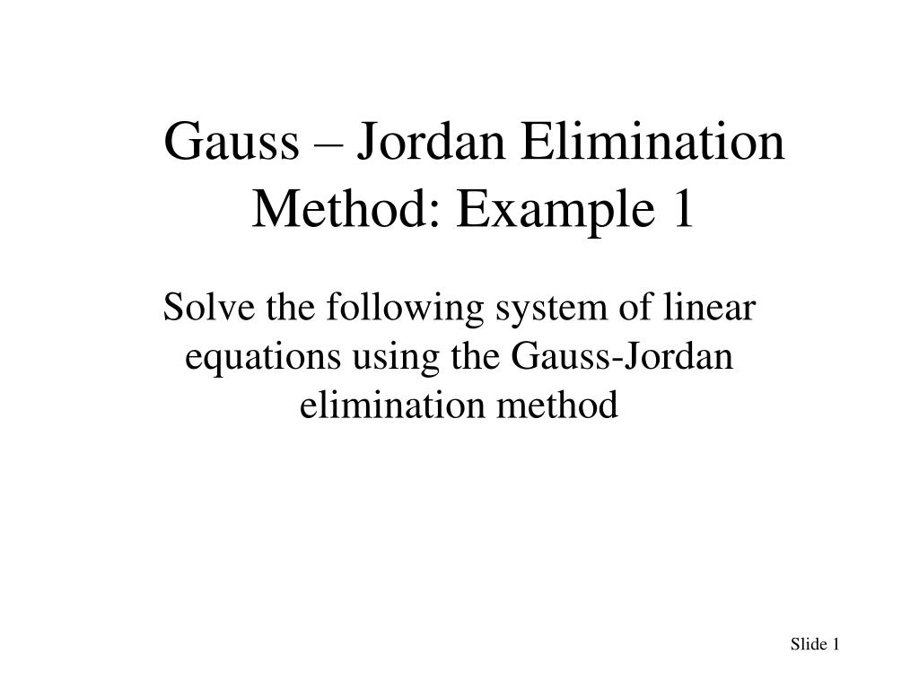 PPT Gauss Jordan Elimination Method Example 1 PowerPoint