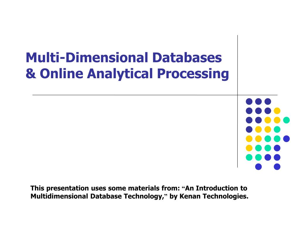 PPT MultiDimensional Databases & Online Analytical Processing