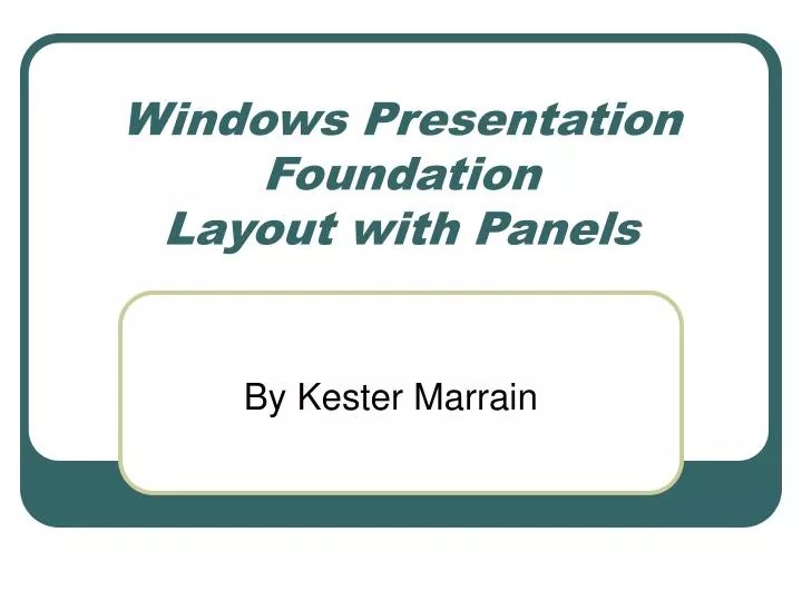PPT Windows Presentation Foundation Layout with Panels PowerPoint