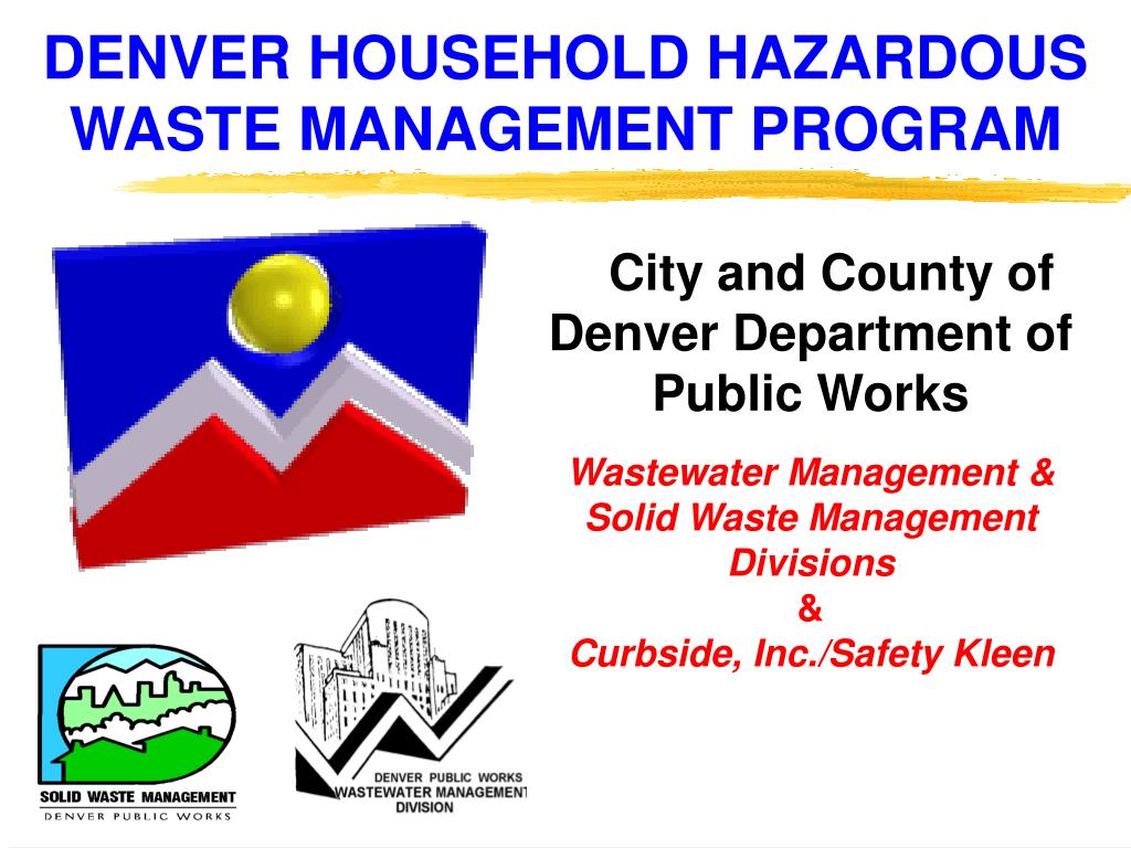 PPT DENVER HOUSEHOLD HAZARDOUS WASTE MANAGEMENT PROGRAM PowerPoint