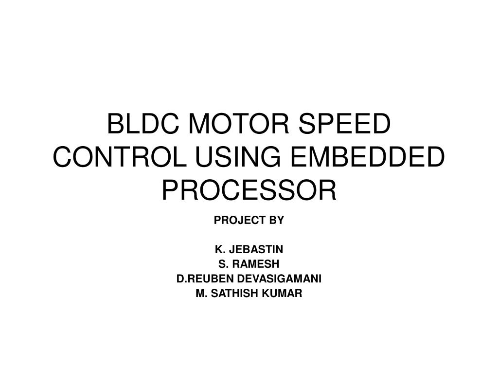 PPT BLDC MOTOR SPEED CONTROL USING EMBEDDED PROCESSOR PowerPoint