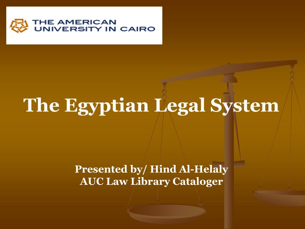PPT The Egyptian Legal System Presented by/ Hind AlHelaly AUC Law Library Cataloger