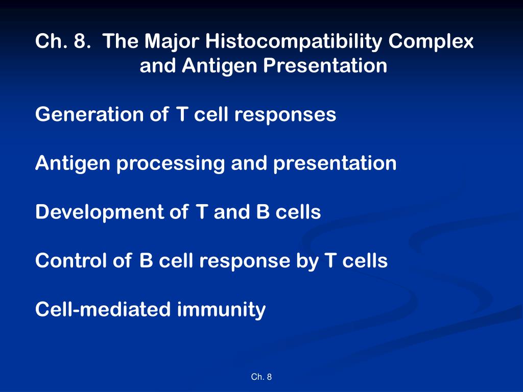PPT Ch. 8. The Major Complex and Antigen