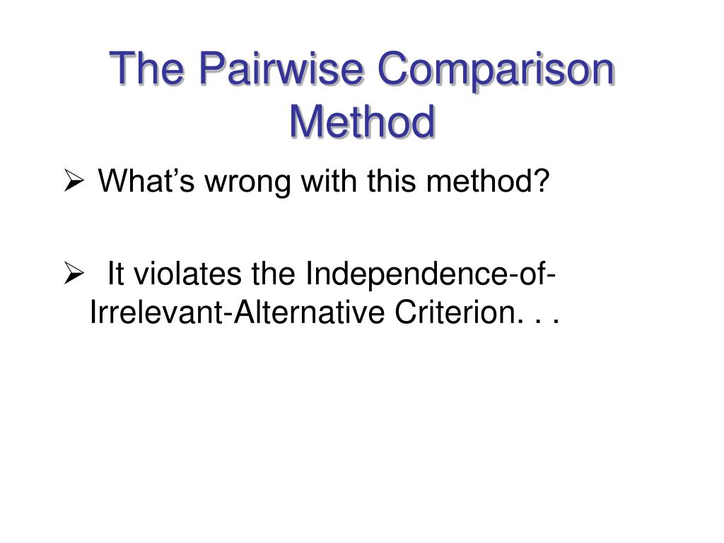 PPT § 1.5 The Method of Pairwise Comparisons (Copeland’s Method