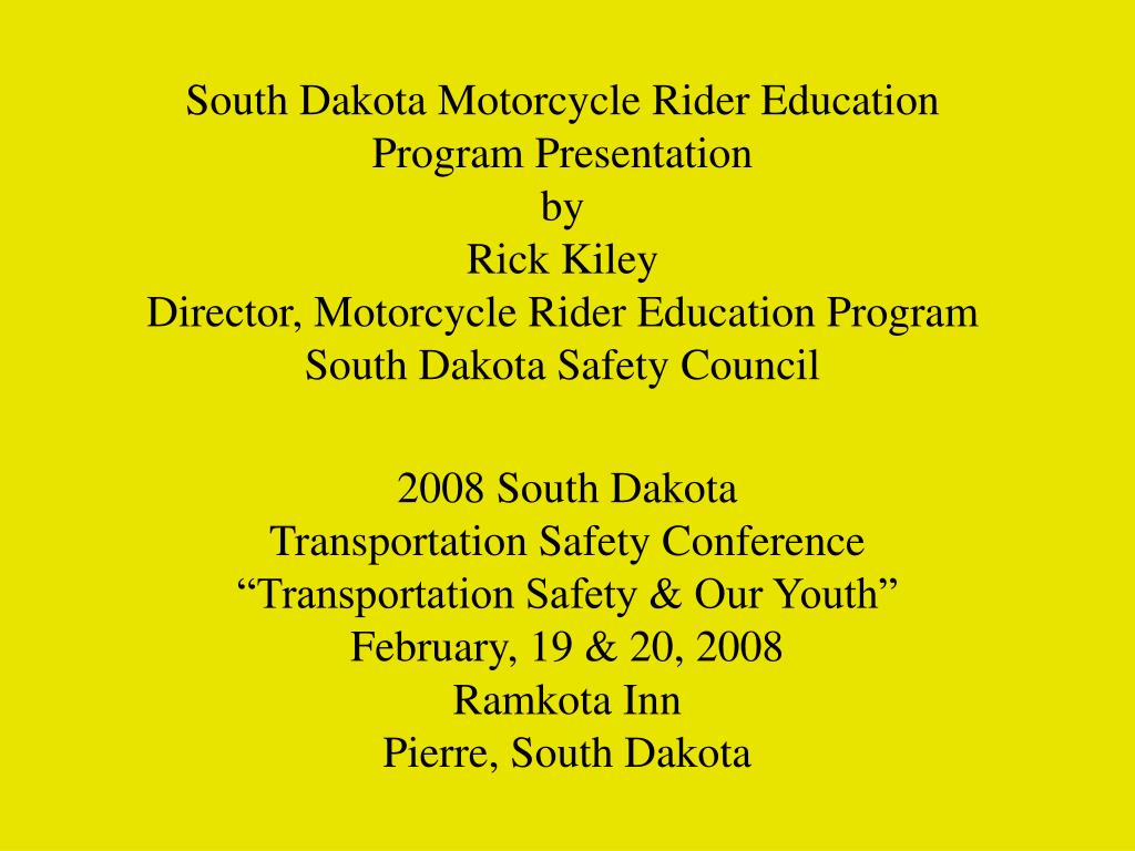 PPT South Dakota Motorcycle Rider Education Program Presentation by