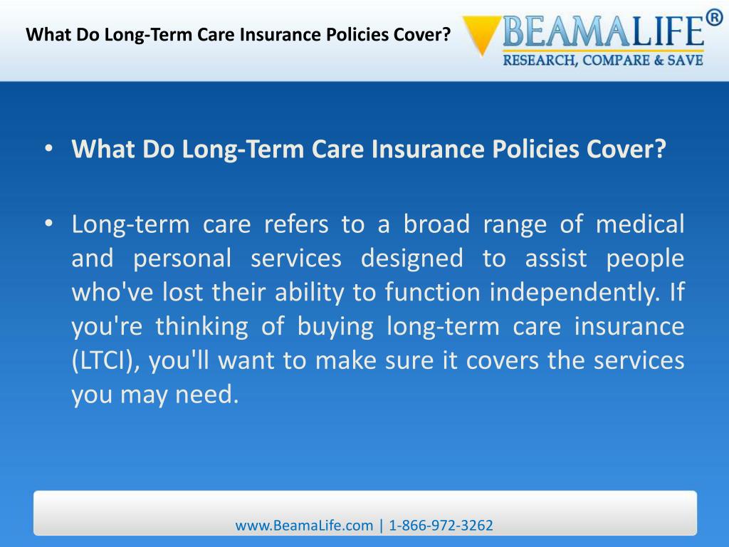 PPT What Do Long Term Care Insurance Policies Cover PowerPoint Presentation ID45020