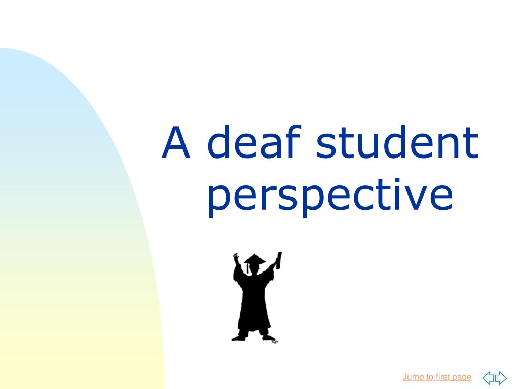 Prospective is used in the context of looking ahead to what might happen in the future. The difference between prospective and perspective is all in how you look at it. PPT Working with d/Deaf students a one day for Lecturers