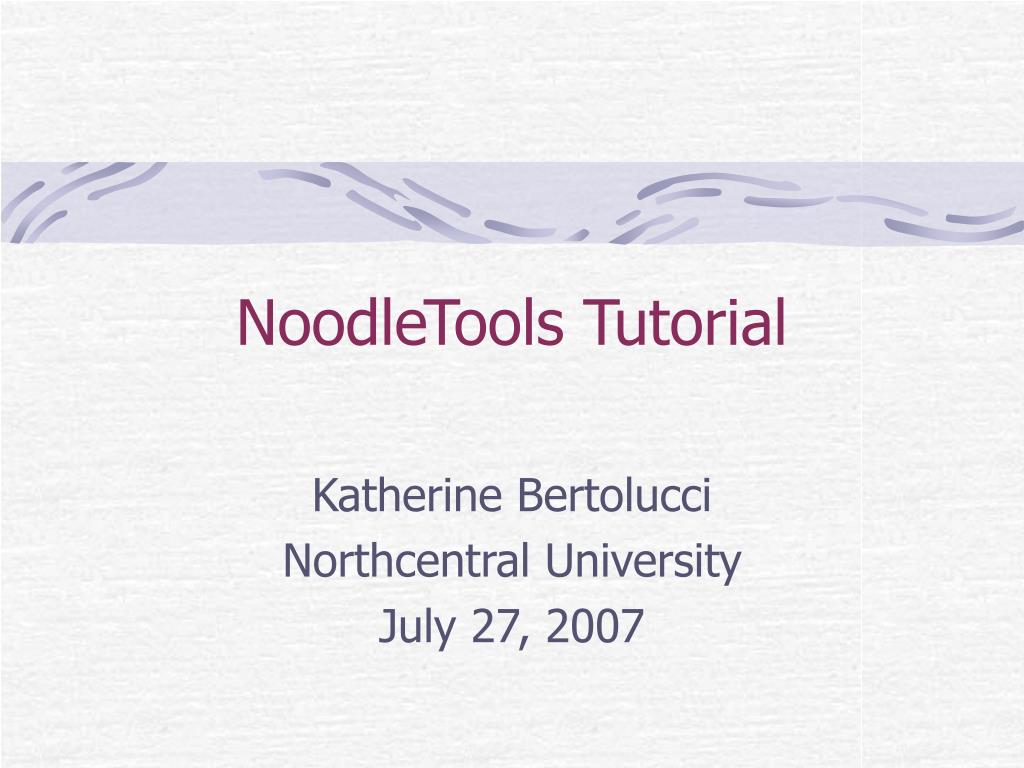 PPT NoodleTools Tutorial PowerPoint Presentation, free download ID