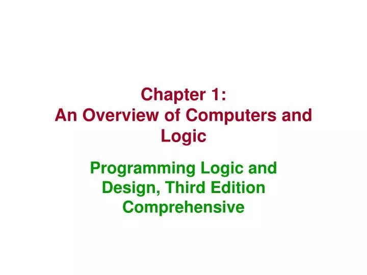 PPT Chapter 1 An Overview of Computers and Logic PowerPoint