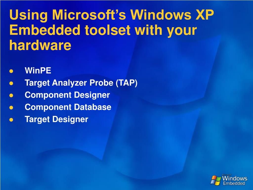 PPT Microsoft ® Windows ® XP Embedded PowerPoint Presentation, free